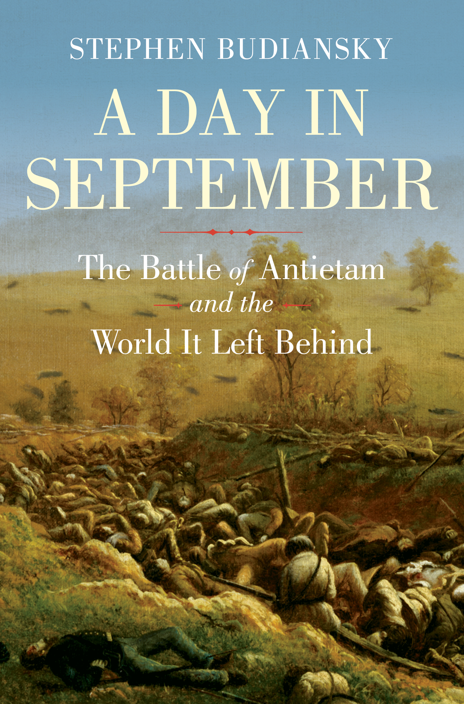 Cover for A Day in September: The Battle of Antietam and the World It Left Behind